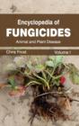 Encyclopedia of Fungicides: Volume I (Animal and Plant Disease) - Book