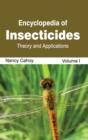 Encyclopedia of Insecticides: Volume I (Theory and Applications) - Book