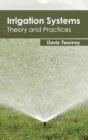 Irrigation Systems: Theory and Practices - Book