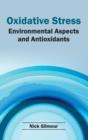 Oxidative Stress: Environmental Aspects and Antioxidants - Book
