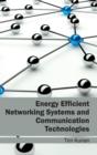 Energy Efficient Networking Systems and Communication Technologies - Book