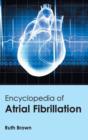 Encyclopedia of Atrial Fibrillation - Book