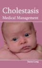 Cholestasis: Medical Management - Book
