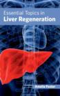 Essential Topics in Liver Regeneration - Book