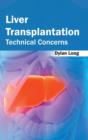 Liver Transplantation: Technical Concerns - Book