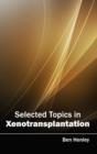 Selected Topics in Xenotransplantation - Book