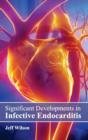 Significant Developments in Infective Endocarditis - Book