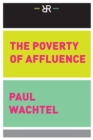 The Poverty Of Affluence : A Psychological Portrait of the American Way of Life - Book