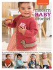 Modern Baby Crochet : 18 Crocheted Baby Garments, Blankets, Accessories, and More! - Book