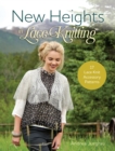 New Heights in Lace Knitting : 17 Lace Knit Accessory Patterns - Book
