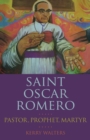 Saint Oscar Romero : Pastor, Prophet, Martyr - eBook