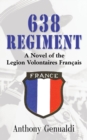 638 Regiment : A Novel of the Legion Volontaires Francais - Book