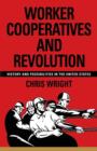 Worker Cooperatives and Revolution : History and Possibilities in the United States - Book