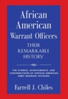 African American Warrant Officers - Their Remarkable History - Book