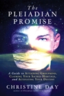 The Pleiadian Promise : A Guide to Attaining Groupmind, Claiming Your Sacred Heritage, and Activating Your Destiny - Book