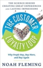 The Customer Loyalty Loop : The Science Behind Creating Great Experiences and Lasting Impressions - Book