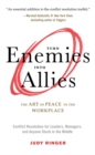 Turn Enemies into Allies : The Art of Peace in the Workplace - Book