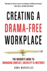 Creating a Drama-Free Workplace : The Insider's Guide to Managing Conflict, Incivility, & Mistrust - Book