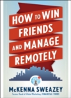 How to Win Friends and Manage Remotely - Book