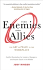 Turn Enemies into Allies : The Art of Peace in the Workplace - eBook