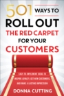 501 Ways to Roll Out the Red Carpet For Your Customers : Easy-to-Implement Ideas to Inspire Loyalty, Get New Customers, and Make a Lasting Impression - eBook