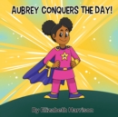 Aubrey Conquers The Day! - Book