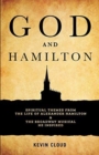 God and Hamilton : Spiritual Themes from the Life of Alexander Hamilton and the Broadway Musical He Inspired - Book