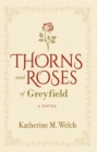 Thorns and Roses of Greyfield: A Novel - Book