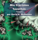 Mis fractales favoritos : Tomo 1 - Book