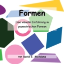 Formen : Eine visuelle Einf?hrung in geometrischen Formen. - Book
