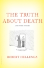 The Truth About Death : And Other Stories - Book