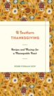 A Southern Thanksgiving : Recipes and Musings for a Manageable Feast - Book