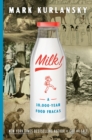 Milk! : A 10,000-Year Food Fracas - Book