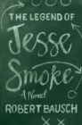The Legend of Jesse Smoke - Book