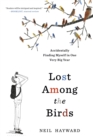 Lost Among the Birds : Accidentally Finding Myself in One Very Big Year - eBook