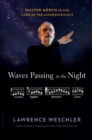 Waves Passing in the Night : Walter Murch in the Land of the Astrophysicists - Book