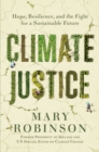 Climate Justice : Hope, Resilience, and the Fight for a Sustainable Future - eBook