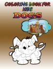 Coloring Book for Kids : Dogs: Kids Coloring Book - Book