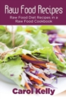Raw Food Recipes : Raw Food Diet Recipes in a Raw Food Cookbook - Book