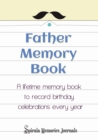 Father Memory Book : A Lifetime Fathers Day Journal to Record Your Special Fathers Day Moments Every Year - Book