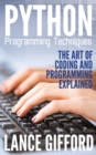 Python Programming Techniques : The Art of Coding and Programming Explained - eBook