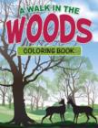 A Walk in the Woods Coloring Book - Book