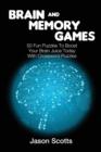 Brain and Memory Games : 50 Fun Puzzles to Boost Your Brain Juice Today (With Crossword Puzzles) - Book
