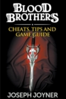 Blood Brothers : Cheats, Tips and Game Guide - Book