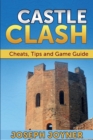 Castle Clash : Cheats, Tips and Game Guide - Book