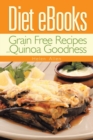 Diet eBooks : Grain Free Recipes and Quinoa Goodness - Book