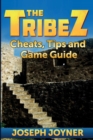 The Tribez : Cheats, Tips and Game Guide - Book