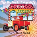 The Toy Truck at Appleby's Store : The Toy Nobody Wanted - Book