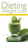 Dieting and Weight Loss : Clean Eating Recipes with Green Smoothies - Book