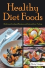 Healthy Diet Foods : Delicious Crockpot Recipes and Intermittent Fasting - Book
